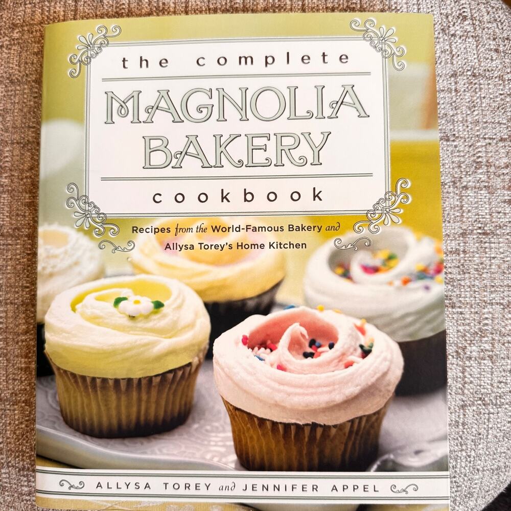 The Complete Magnolia Bakery Cookbook: Recipes from the World-Famous Bakery ...